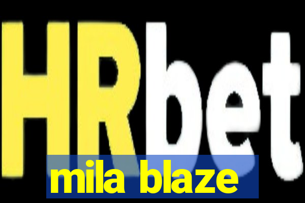 mila blaze
